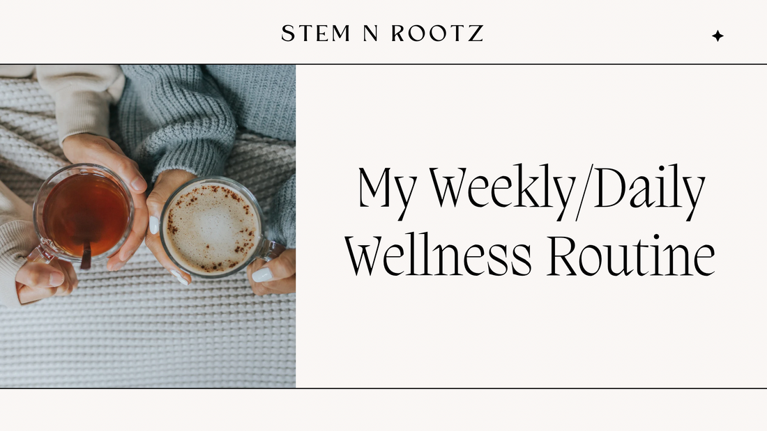 My Weekly/Daily Wellness Routine