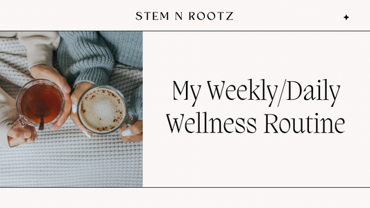 My Weekly/Daily Wellness Routine