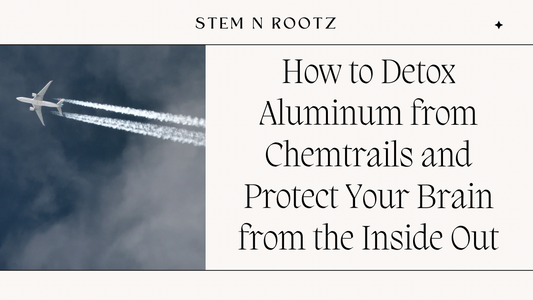 How to Detox Aluminum from Chemtrails and Protect Your Brain from the Inside Out