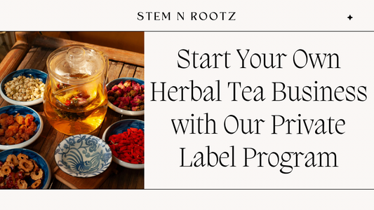 Start Your Own Herbal Tea Business with Our Private Label Program