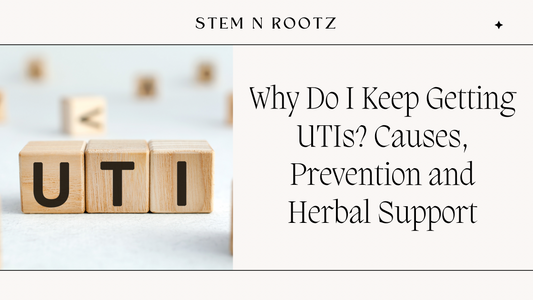 Why Do I Keep Getting UTIs? Causes, Prevention and Herbal Support