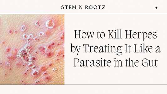 How to Kill Herpes by Treating It Like a Parasite in the Gut