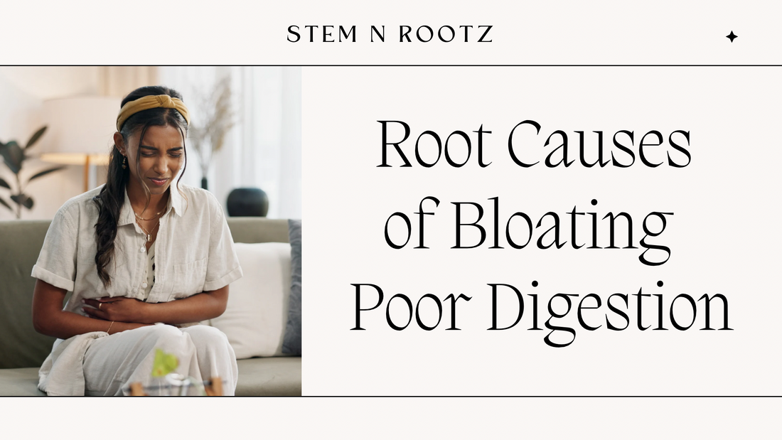 Root Causes of Bloating – Poor Digestion